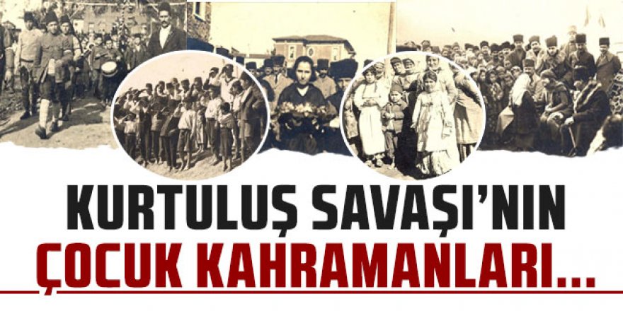 Kurtuluşun çocuk kahramanları