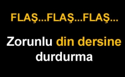 Zorunlu din dersine durdurma