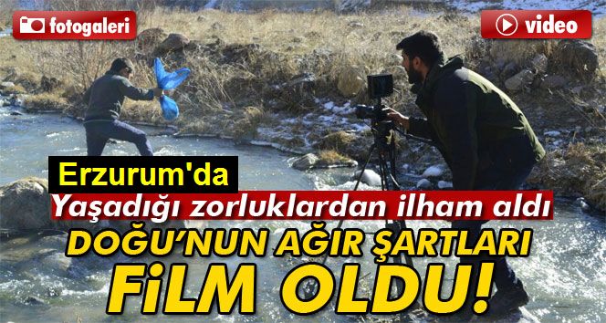 Doğu’daki ağır kış şartları film oldu