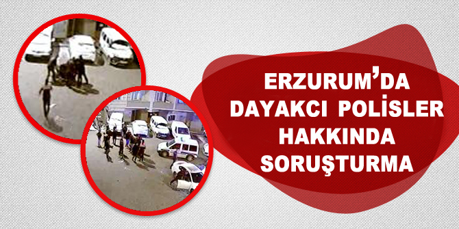 Dayakcı polisler hakkında soruşturma