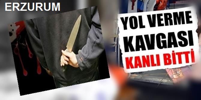 Erzurum'da Yol Verme Kavgası: 2 Yaralı