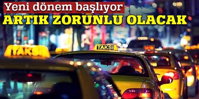 Taksilerde yeni dönem başlıyor