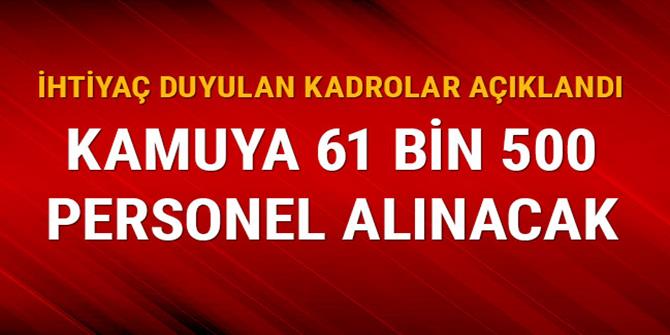 Kamuya 61 bin 500 personel alınacak