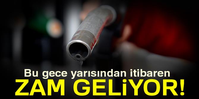 Benzin ve motorin fiyatlarına zam geliyor