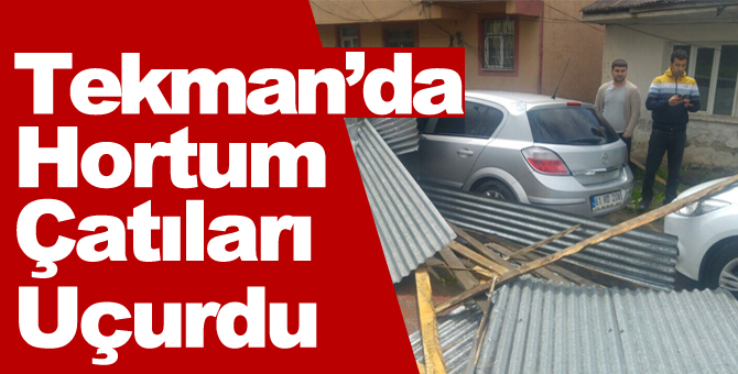 Tekman’da hortum çatıları uçurdu