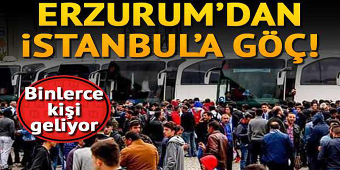 Erzurum'dan İstanbul'a göç...