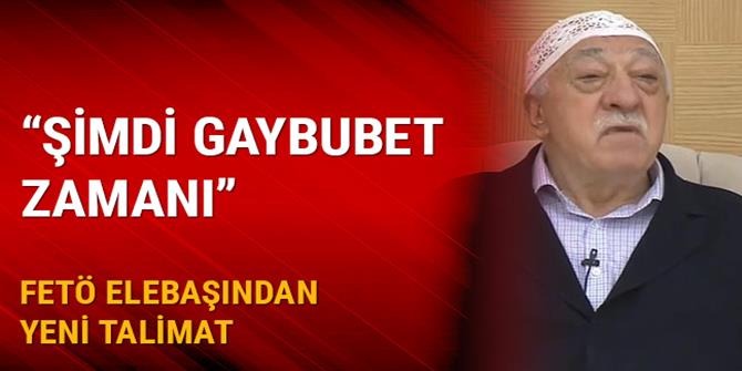 FETÖ elebaşı Gülen'den 'ortadan kaybolun' talimatı