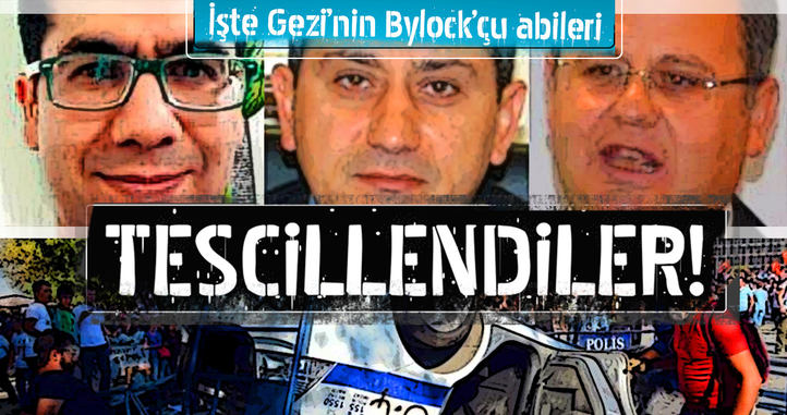 İşte Gezi’nin ByLock’çu abileri
