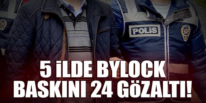 5 ilde FETÖ operasyonu: 24 gözaltı