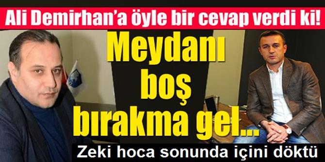 Zeki hoca, Demirhan'a meydan okudu...