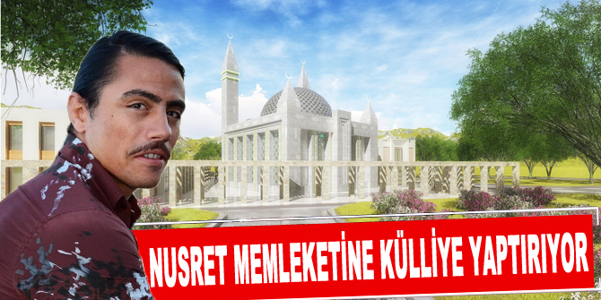 Nusret memleketine külliye yaptırıyor