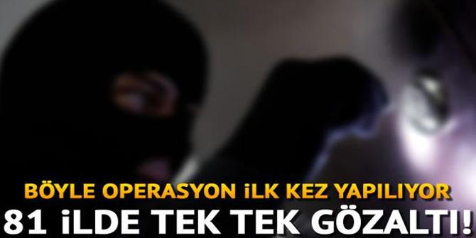 81 İlde Dev Operasyon