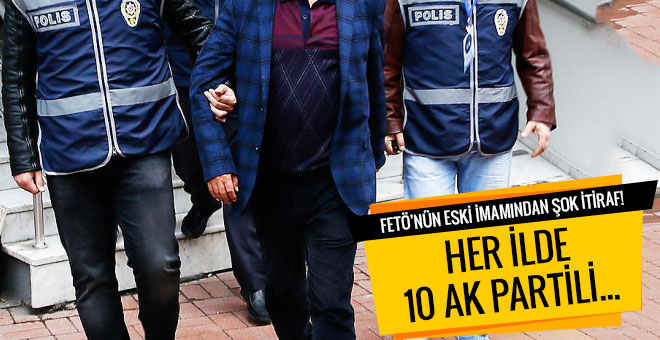 FETÖ'nün eski imamından şok itiraf! Her ilde 10 AK Partili...