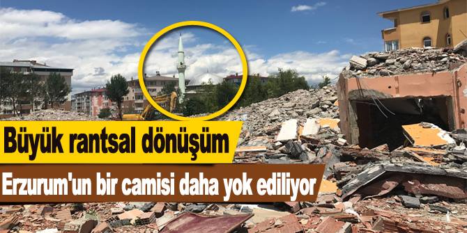 Erzurum'da büyük rantsal dönüşüm!