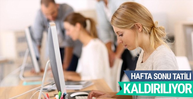 'Hafta Tatili' kaldırıldı!