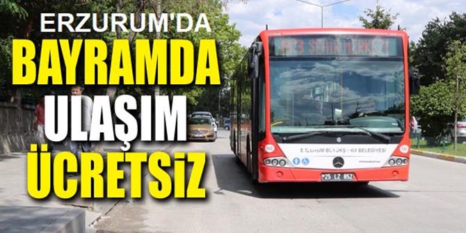 Erzurum’da bayramda toplu taşıma ücretsiz