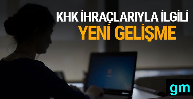 KHK ile ihraç edilen memurlarla ilgili yeni gelişme