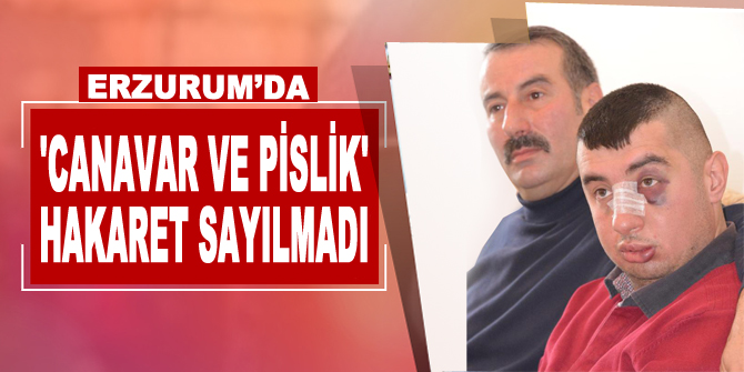 'Canavar ve pislik' hakaret sayılmadı