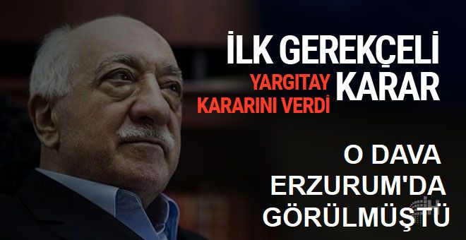 Yargıtay FETÖ ile ilgili ilk onama kararının gerekçesini açıkladı