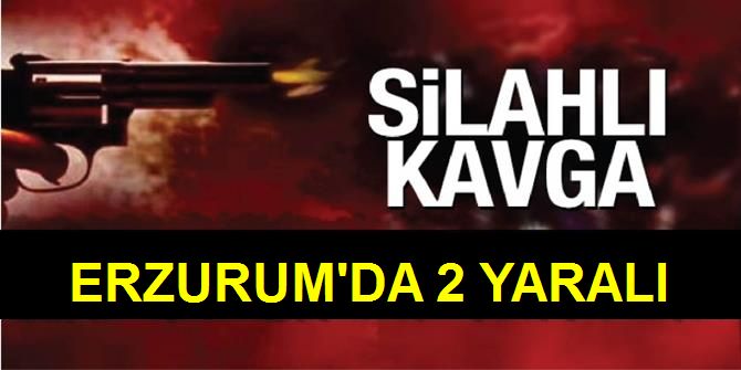 Erzurum'da iki kişi vuruldu!