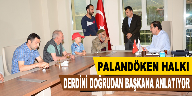 Palandöken halkı derdini doğrudan başkana anlatıyor