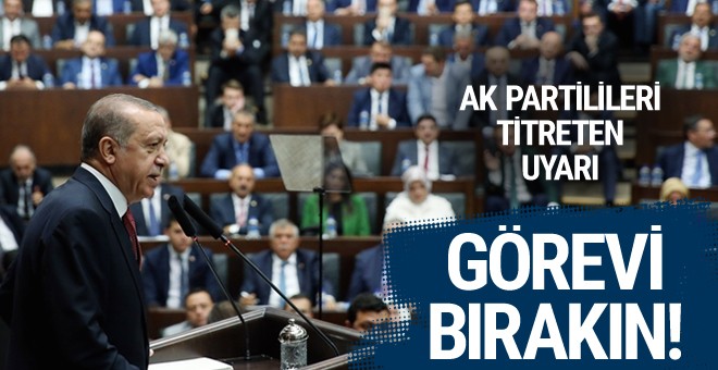 AK Partilileri titreten uyarı görevi bırakın!