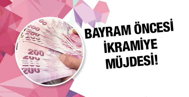 Memura ve Emeklilere Bayram İkramiyesi Geliyor