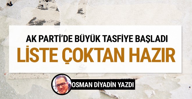 AK Parti'de teşkilat tasfiyesi başlıyor