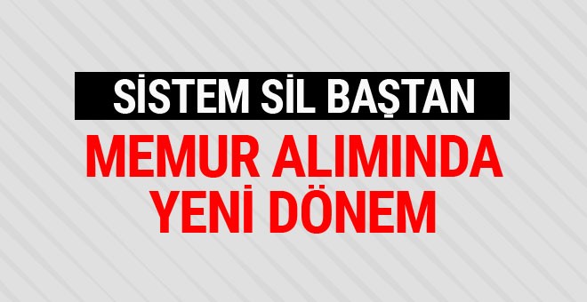 Memur alımında yeni dönem