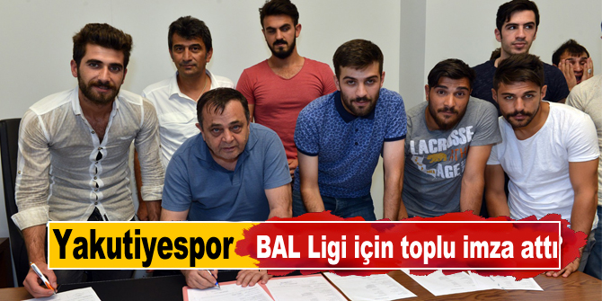 Yakutiyespor, BAL Ligi için toplu imza attı