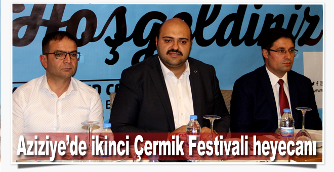 Aziziye’de ikinci Çermik Festivali heyecanı