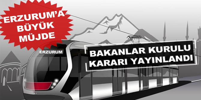 Erzurum'a büyük müjde