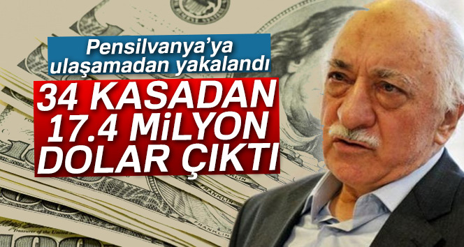 34 kasasından 17.4 milyon dolar çıktı