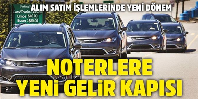 Araç tescil ve sicil işlemlerini artık noterlikler yapacak