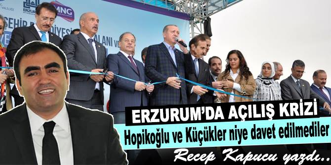 Erzurum’da Hopikoğlu ve Küçükler krizi!