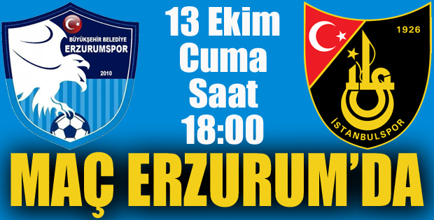 İstanbulspor maçı Erzurum'da