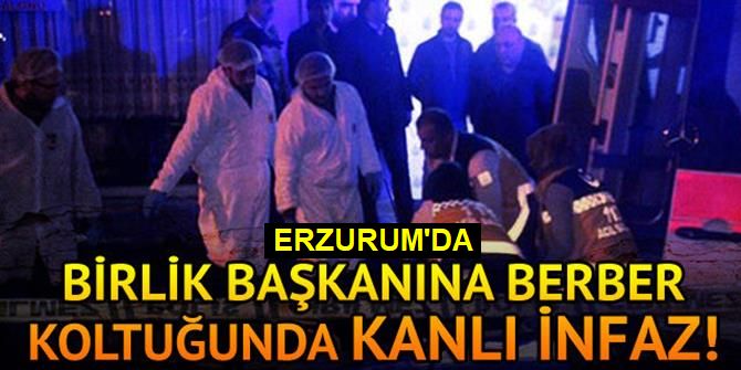 Birlik Başkanına berber koltuğunda kanlı infaz