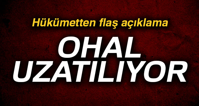 OHAL uzatılıyor