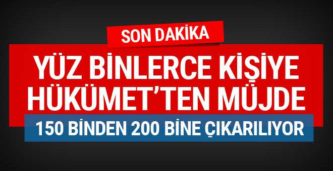 Hükümet'ten yüzbinlerce vatandaşa müjdeli haber