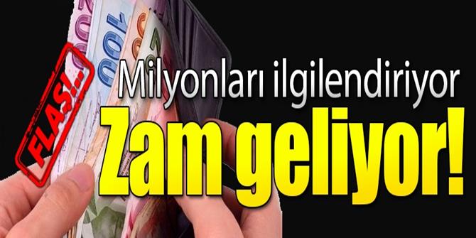 Milyonları ilgilendiriyor! Zam geliyor