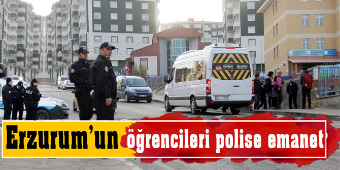 Erzurum polisinden okul önlerinde uygulama