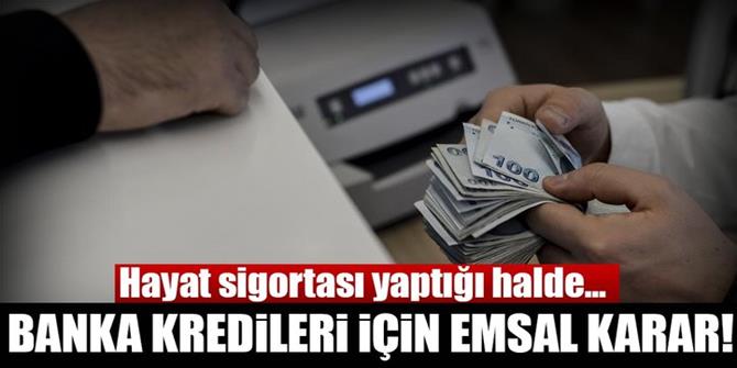 Banka kredileri için emsal olacak karar!