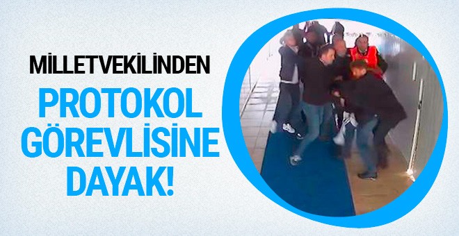 Milletvekilinden protokol görevlisine dayak