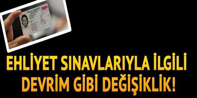 Ehliyet sınavlarıyla ilgili devrim gibi değişiklik