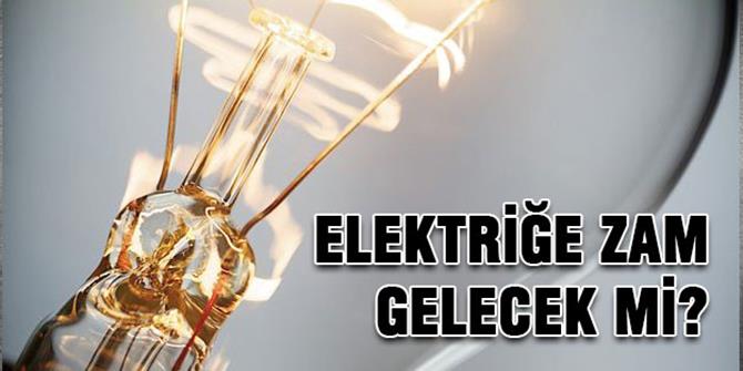 Elektriğe 1 Ocak'ta zam geliyor