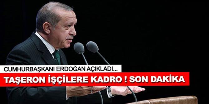 Erdoğan’dan taşeron işçilerle ilgili önemli açıklama