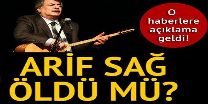 Arif Sağ öldü mü? İddialara böyle cevap verdi