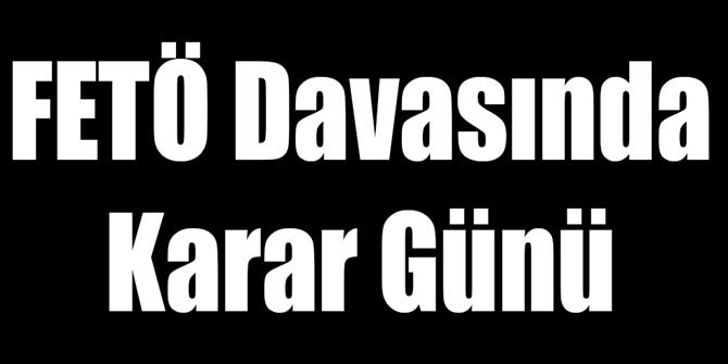 Erzurum'da FETÖ davalarında karar günü