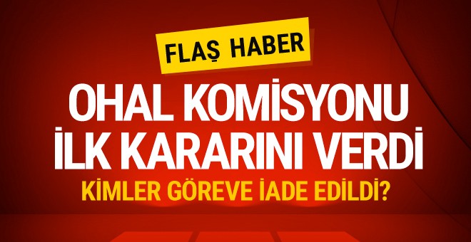 OHAL Komisyonu meslekten ihraçlarla ilgili ilk kararını verdi