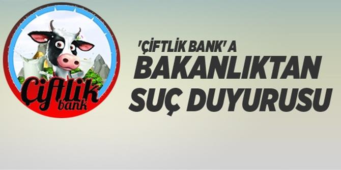 Bakanlık, Çiftlik Bank için suç duyurusunda bulundu